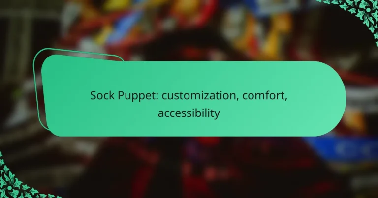 Sock Puppet: customization, comfort, accessibility