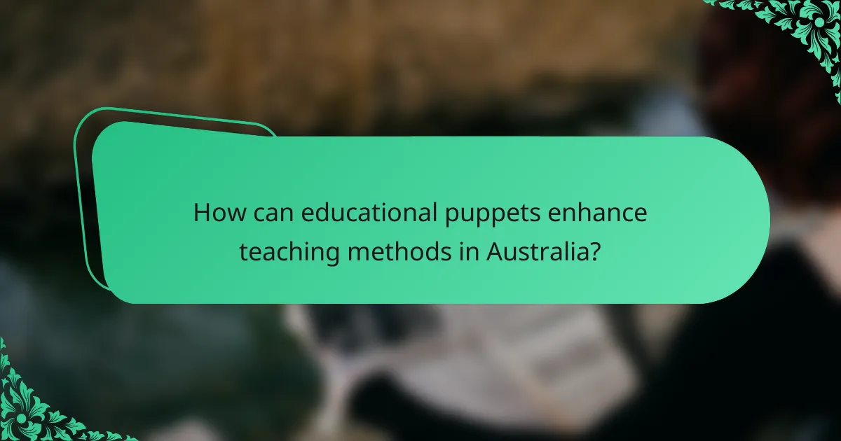 How can educational puppets enhance teaching methods in Australia?