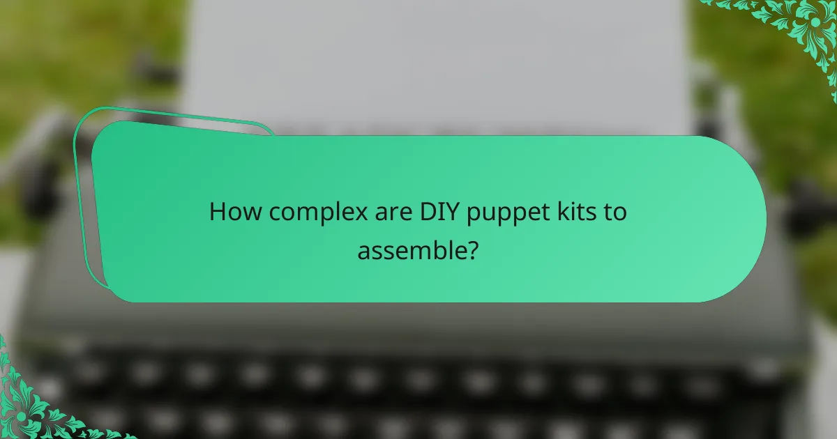 How complex are DIY puppet kits to assemble?