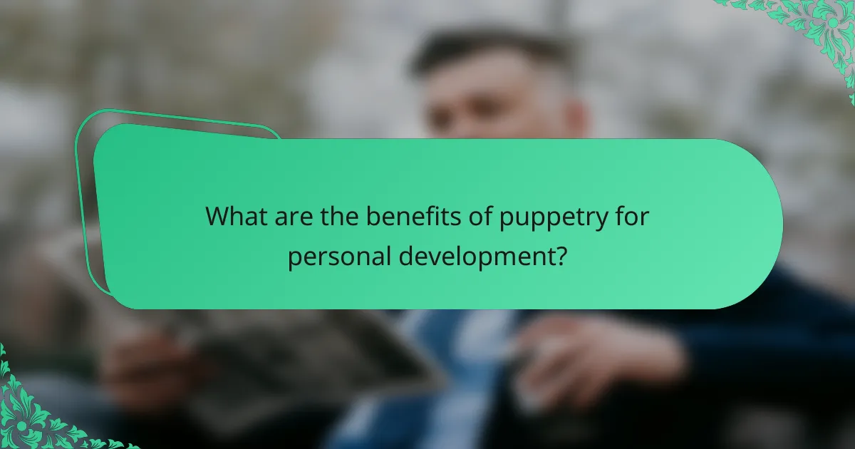 What are the benefits of puppetry for personal development?