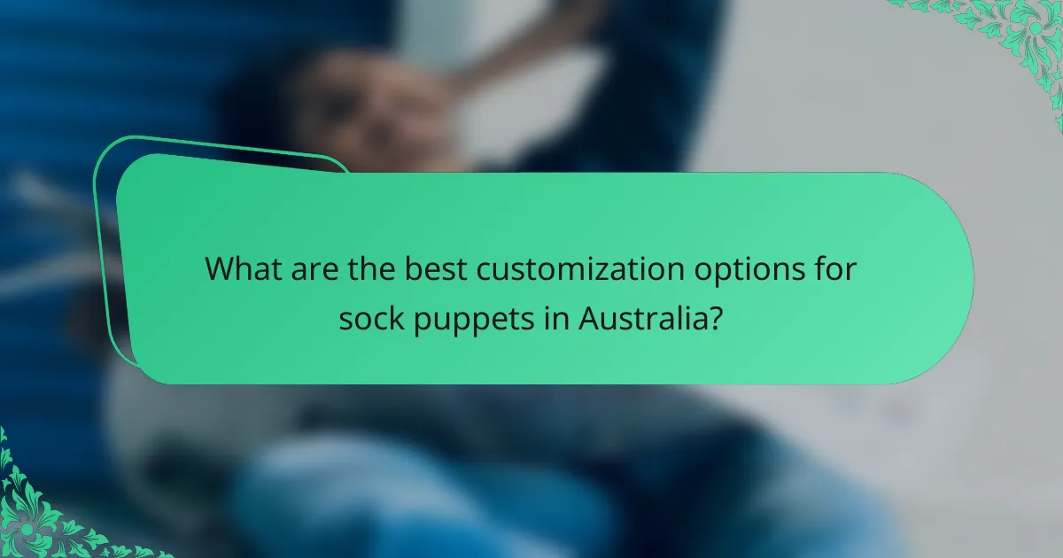 What are the best customization options for sock puppets in Australia?