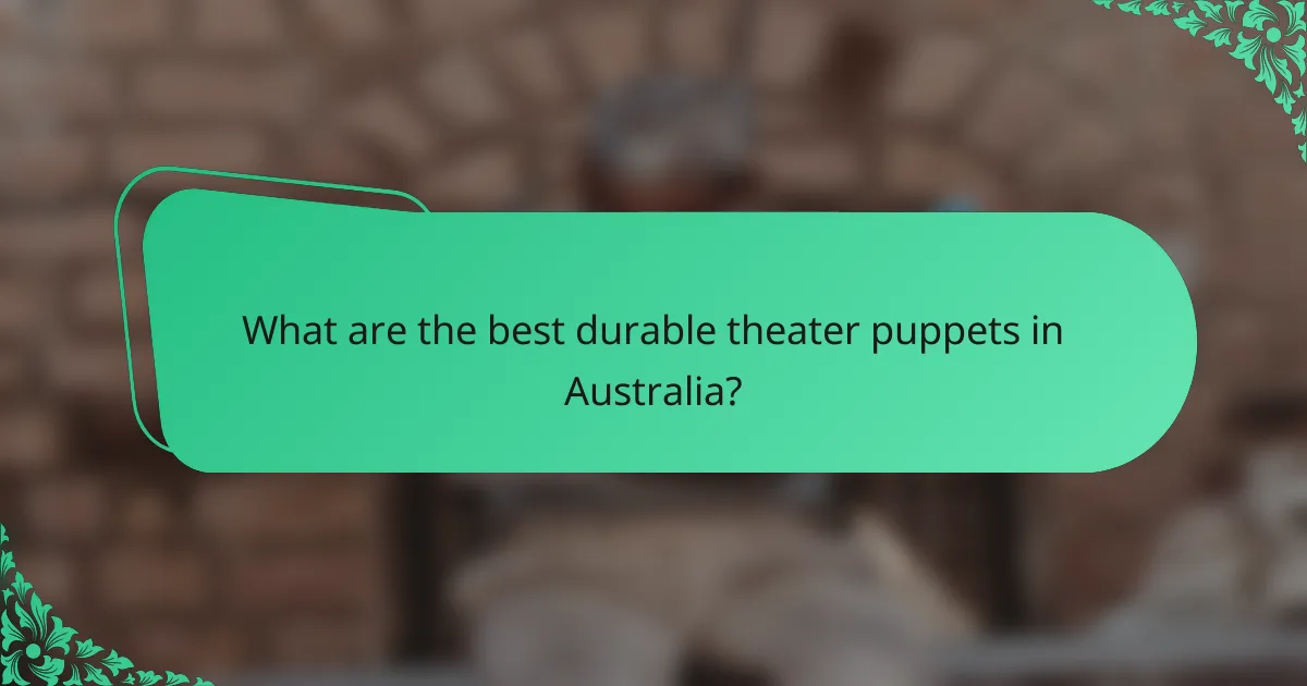 What are the best durable theater puppets in Australia?