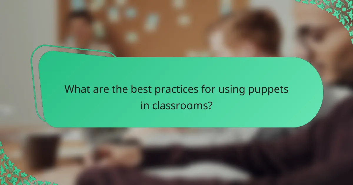 What are the best practices for using puppets in classrooms?