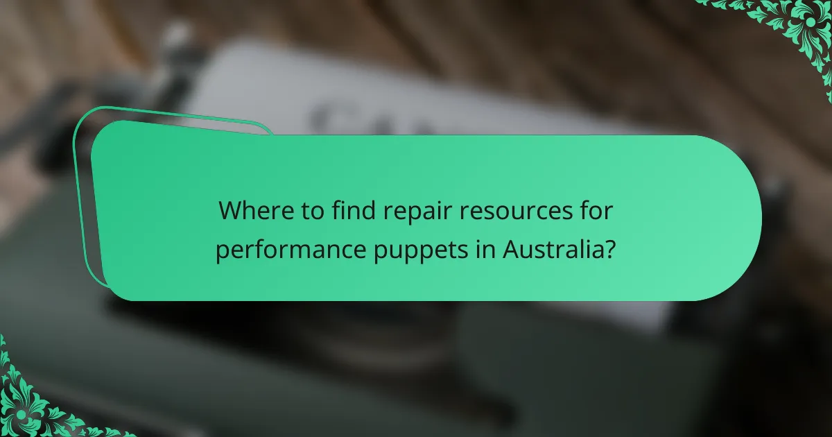 Where to find repair resources for performance puppets in Australia?